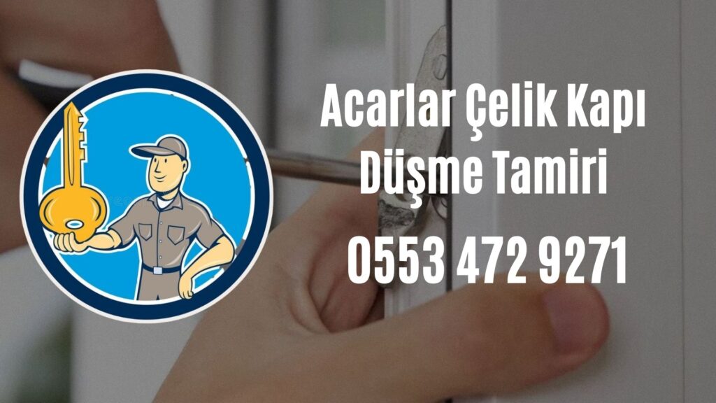 Acarlar Çelik Kapı Düşme Tamiri