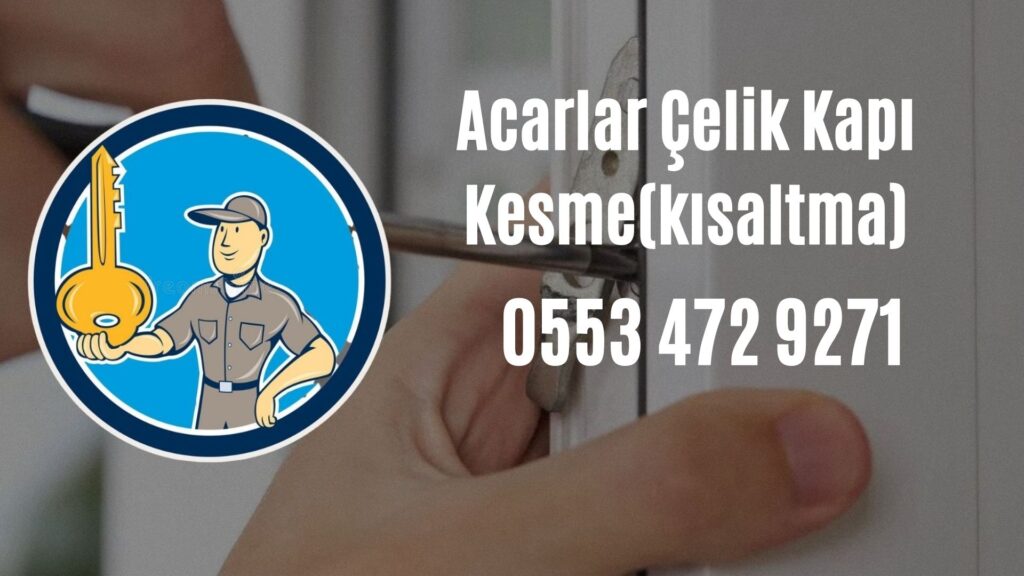 Acarlar Çelik Kapı Kesme(kısaltma)