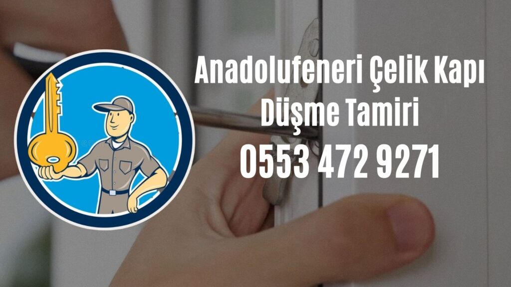 Anadolufeneri Çelik Kapı Düşme Tamiri
