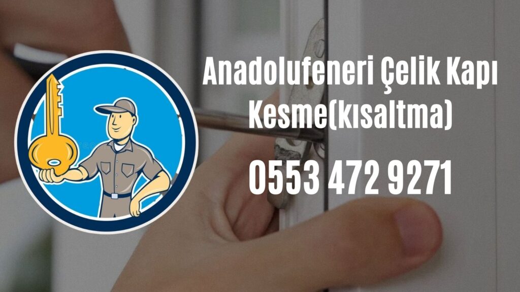 Anadolufeneri Çelik Kapı Kesme(kısaltma)