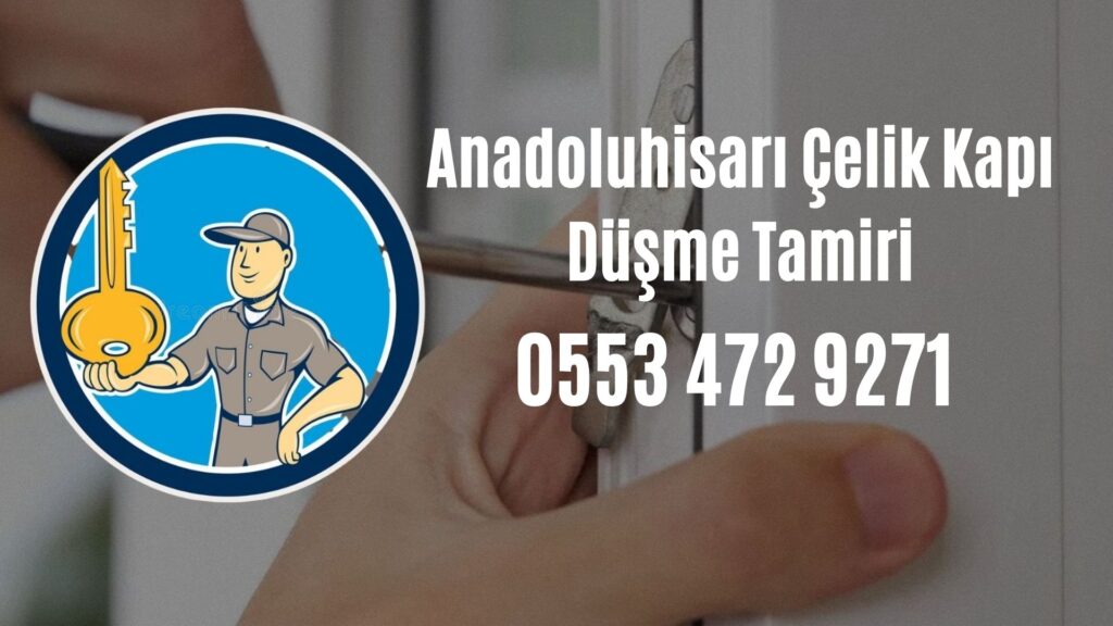 Anadoluhisarı Çelik Kapı Düşme Tamiri