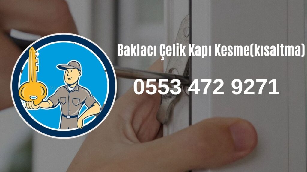 Baklacı Çelik Kapı Kesme(kısaltma)