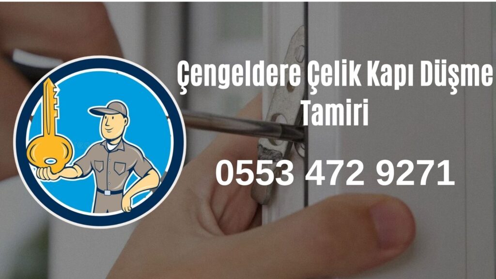 Çengeldere Çelik Kapı Düşme Tamiri