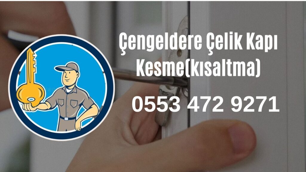 Çengeldere Çelik Kapı Kesme(kısaltma)