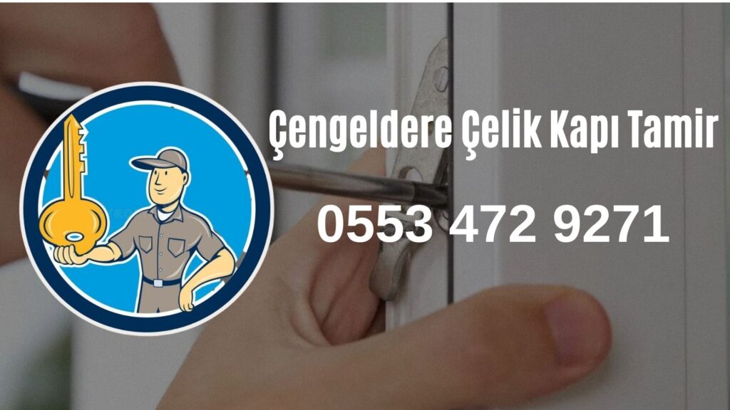 Çengeldere Çelik Kapı Tamir