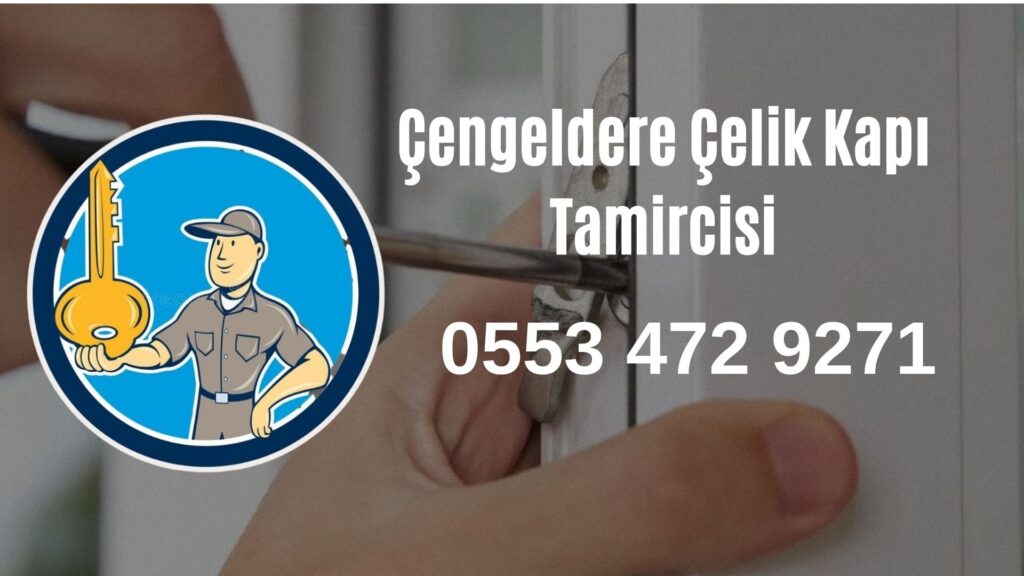 Çengeldere Çelik Kapı Tamircisi