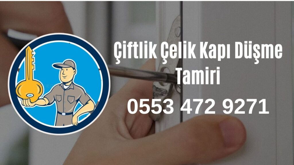 Çiftlik Çelik Kapı Düşme Tamiri