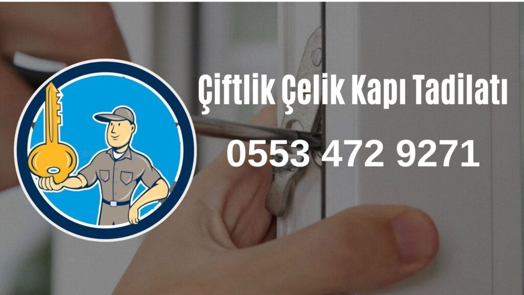 Çiftlik Çelik Kapı Tadilatı
