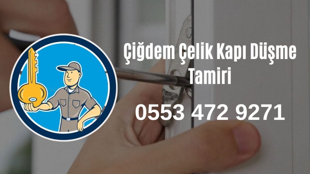 Çiğdem Çelik Kapı Düşme Tamiri