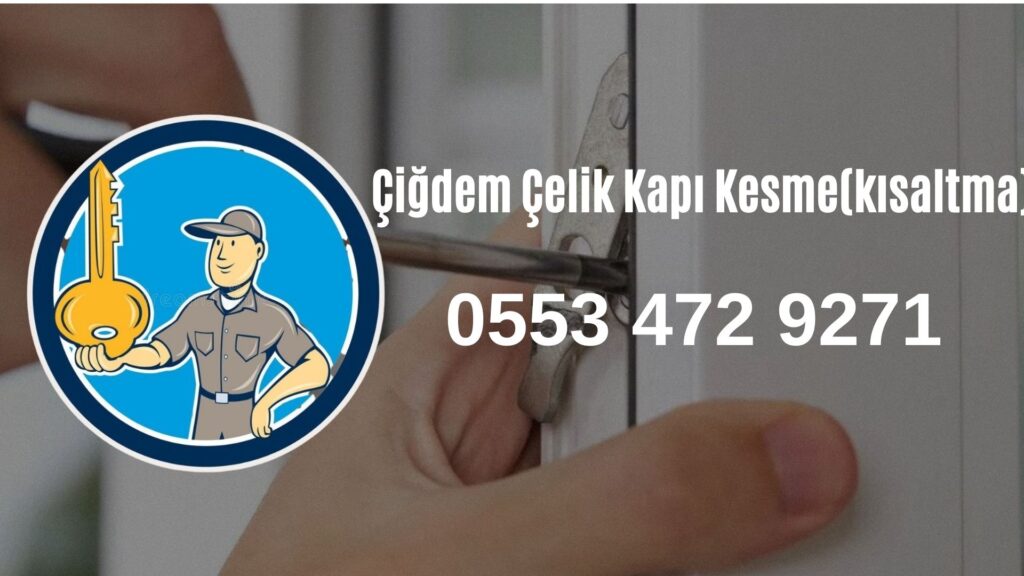 Çiğdem Çelik Kapı Kesme(kısaltma)