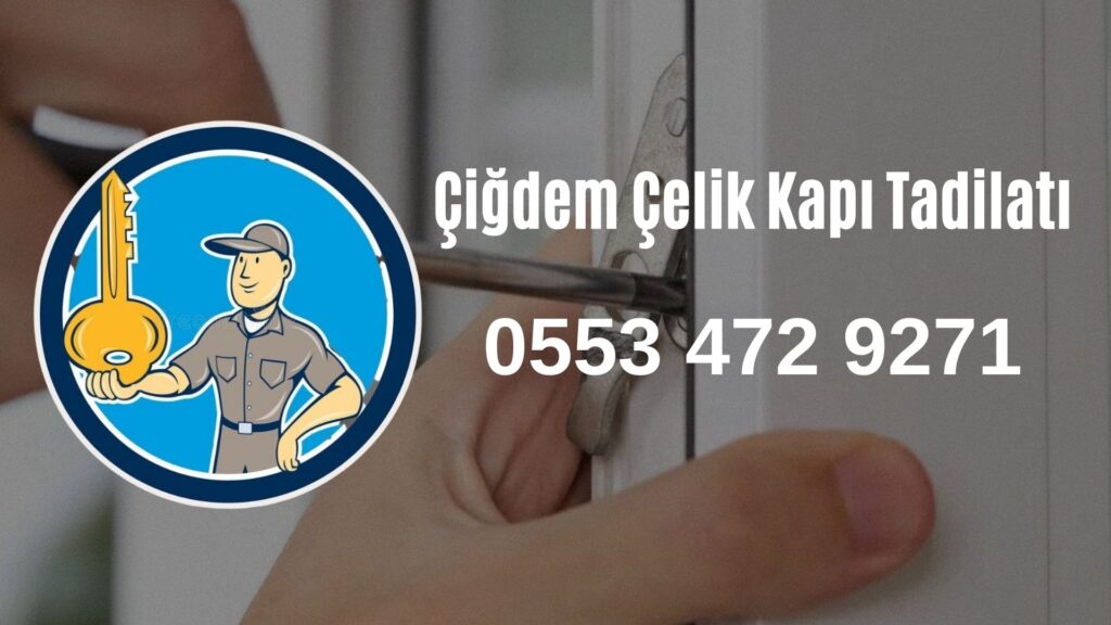 Çiğdem Çelik Kapı Tadilatı