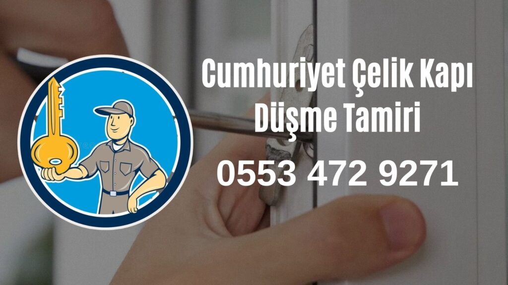 Cumhuriyet Çelik Kapı Düşme Tamiri