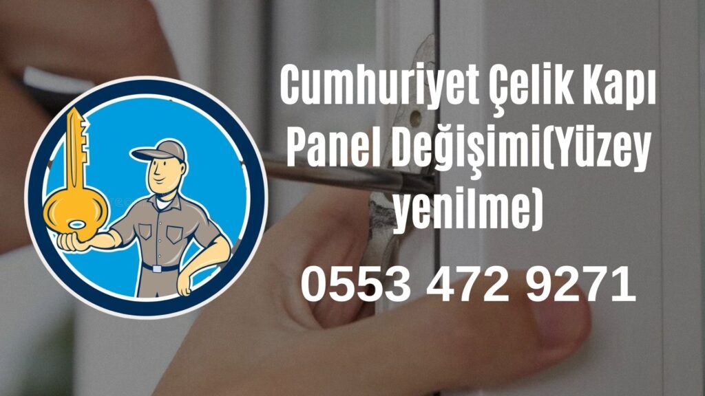 Cumhuriyet Çelik Kapı Panel Değişimi(Yüzey yenilme)