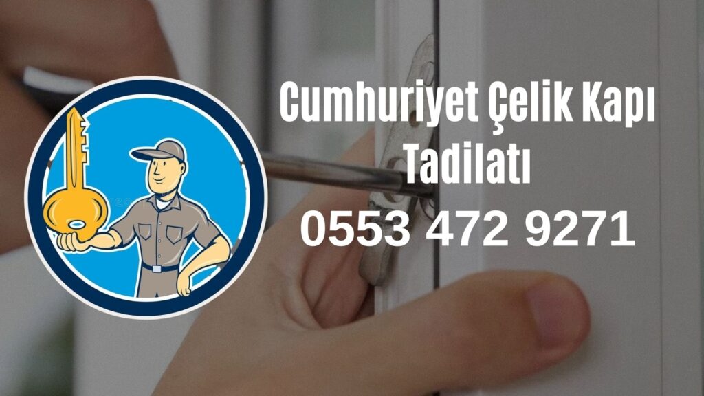 Cumhuriyet Çelik Kapı Tadilatı