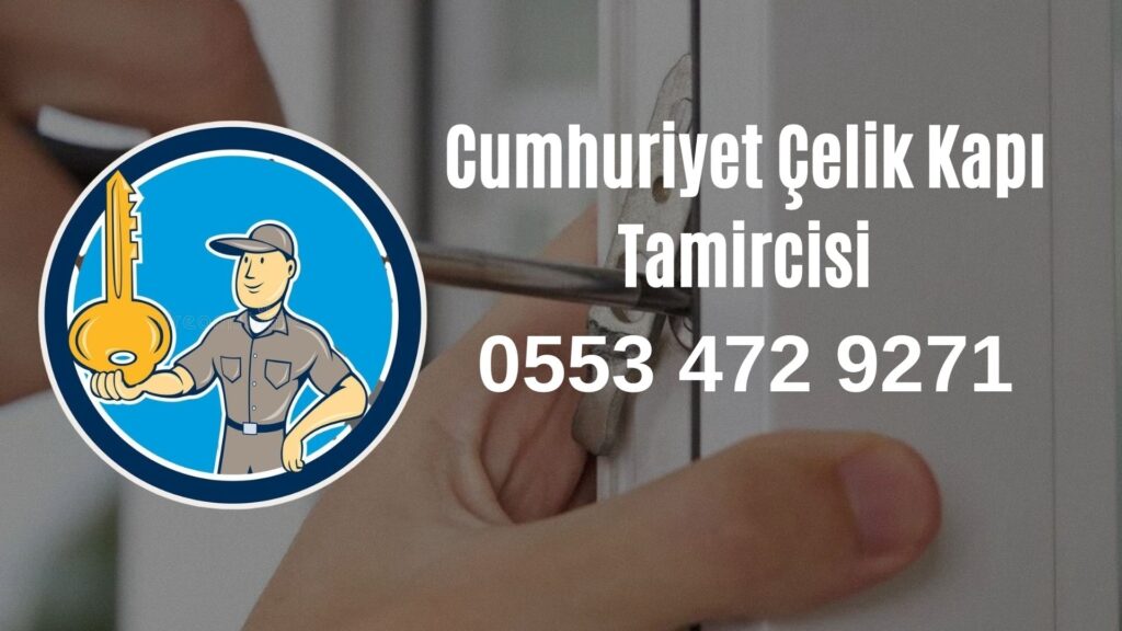 Cumhuriyet Çelik Kapı Tamircisi
