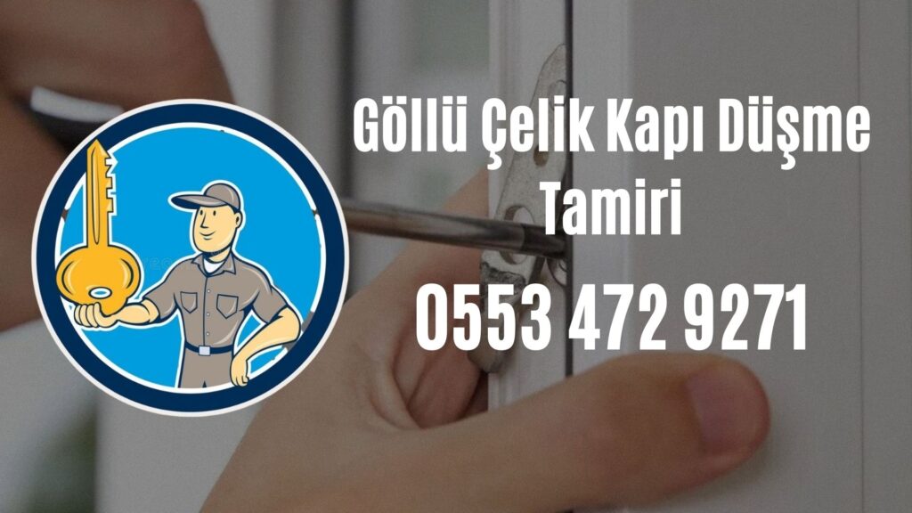 Göllü Çelik Kapı Düşme Tamiri