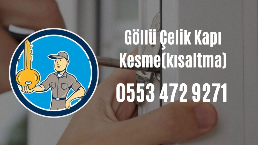 Göllü Çelik Kapı Kesme(kısaltma)