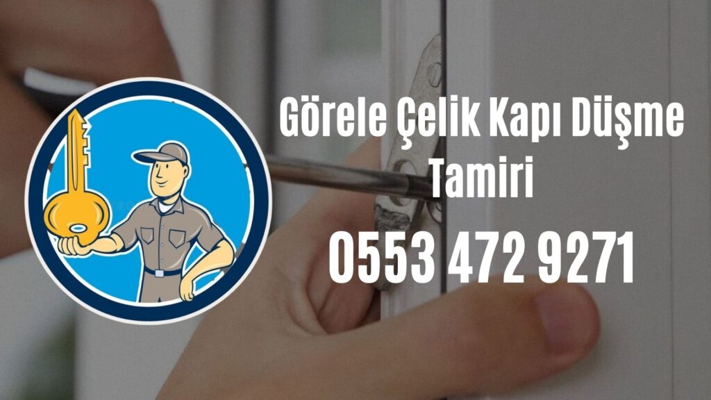 Görele Çelik Kapı Düşme Tamiri