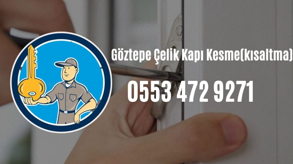 Göztepe Çelik Kapı Kesme(kısaltma)