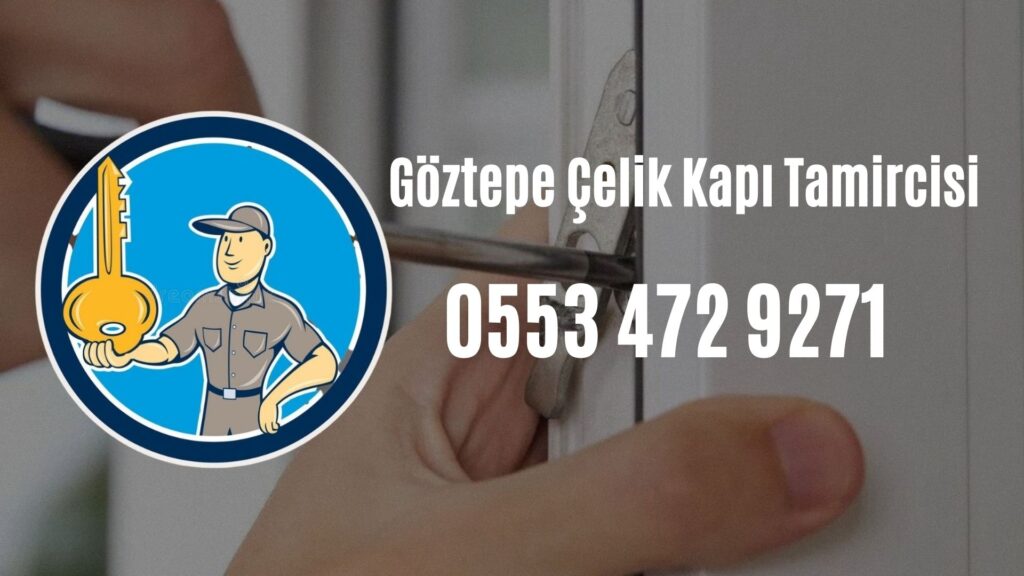 Göztepe Çelik Kapı Tamircisi