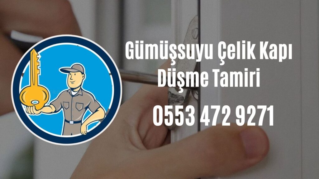Gümüşsuyu Çelik Kapı Düşme Tamiri