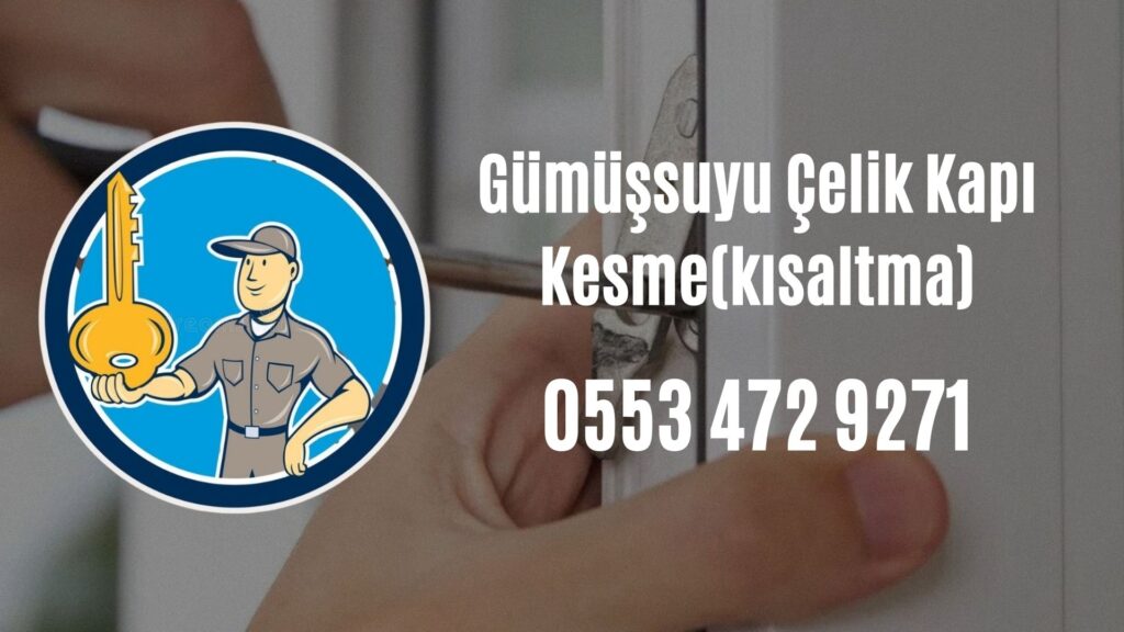 Gümüşsuyu Çelik Kapı Kesme(kısaltma)
