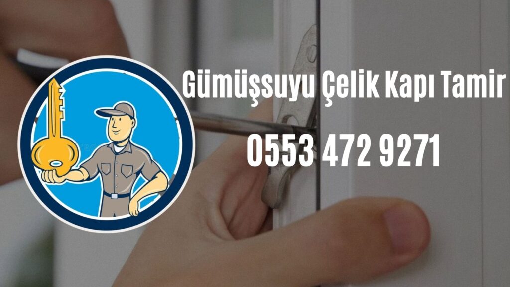 Gümüşsuyu Çelik Kapı Tamir