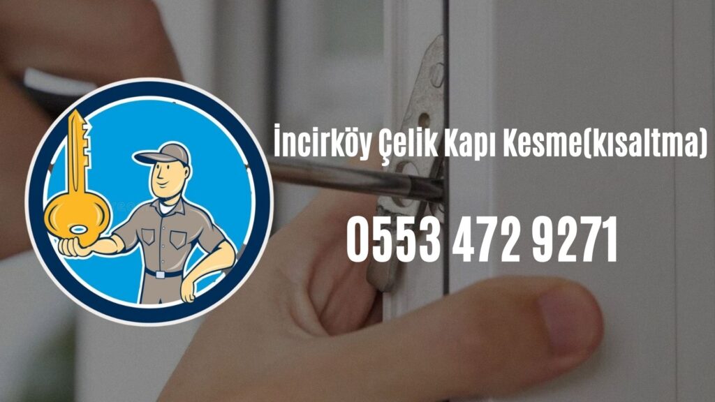 İncirköy Çelik Kapı Kesme(kısaltma)
