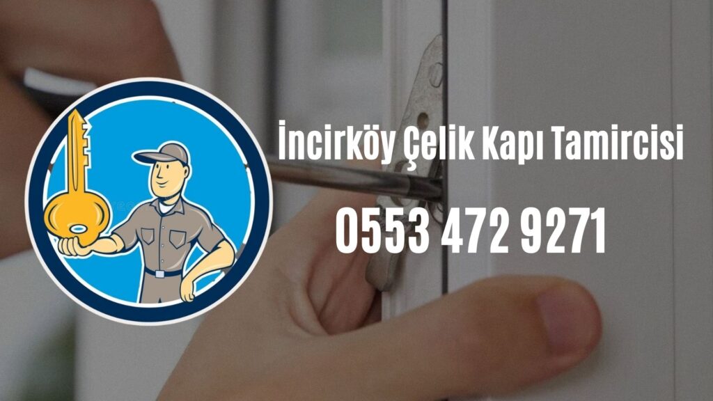 İncirköy Çelik Kapı Tamircisi