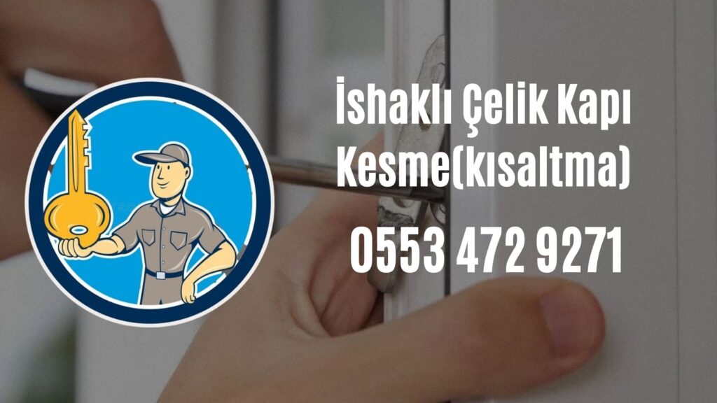 İshaklı Çelik Kapı Kesme(kısaltma)