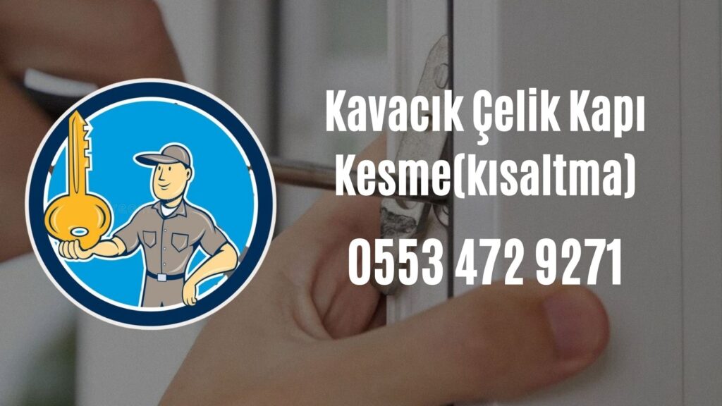 Kavacık Çelik Kapı Kesme(kısaltma)