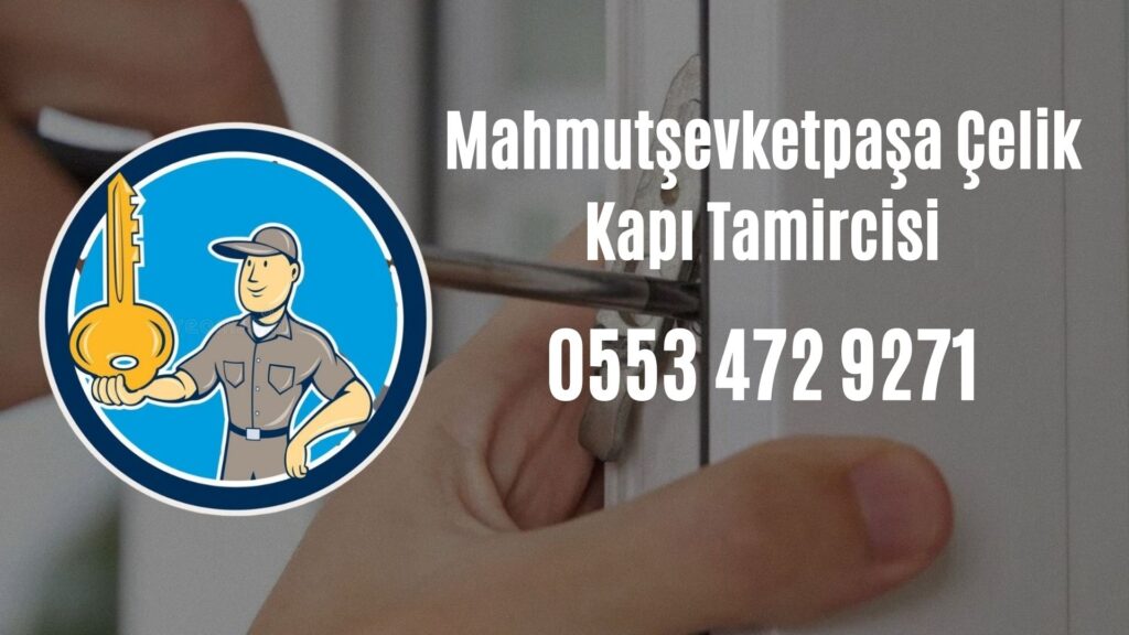 Mahmutşevketpaşa Çelik Kapı Tamircisi