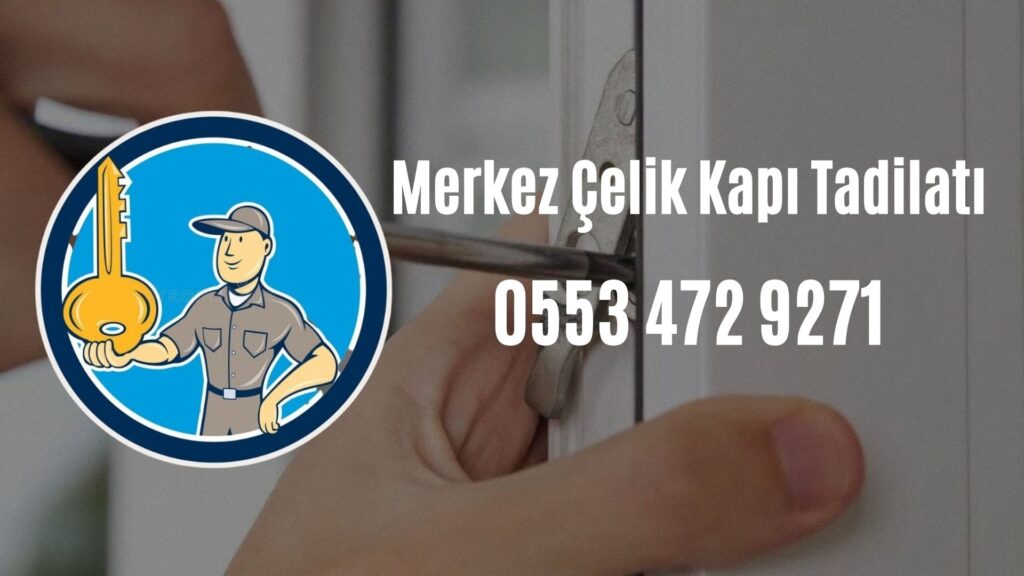 Merkez Çelik Kapı Tadilatı