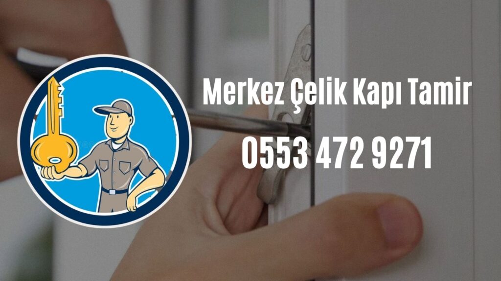 Merkez Çelik Kapı Tamir