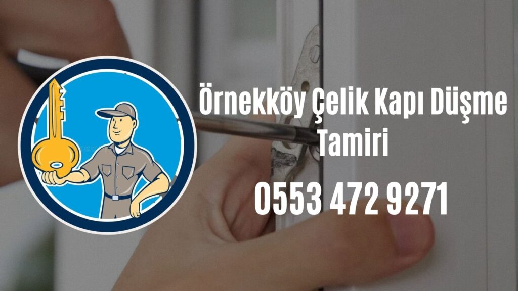 Örnekköy Çelik Kapı Düşme Tamiri