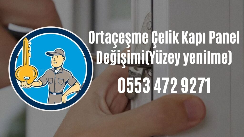 Ortaçeşme Çelik Kapı Panel Değişimi(Yüzey yenilme)
