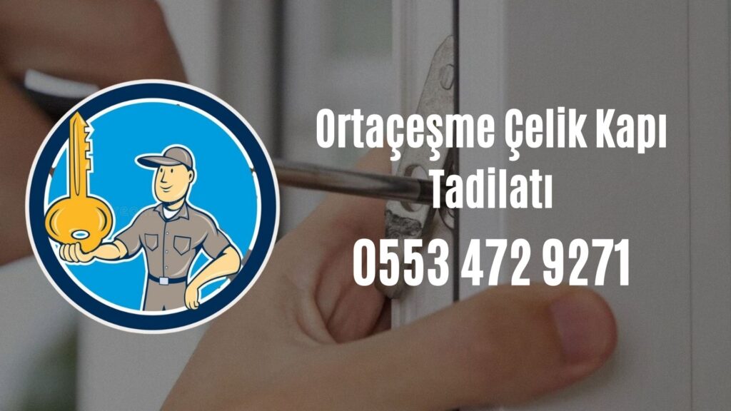 Ortaçeşme Çelik Kapı Tadilatı