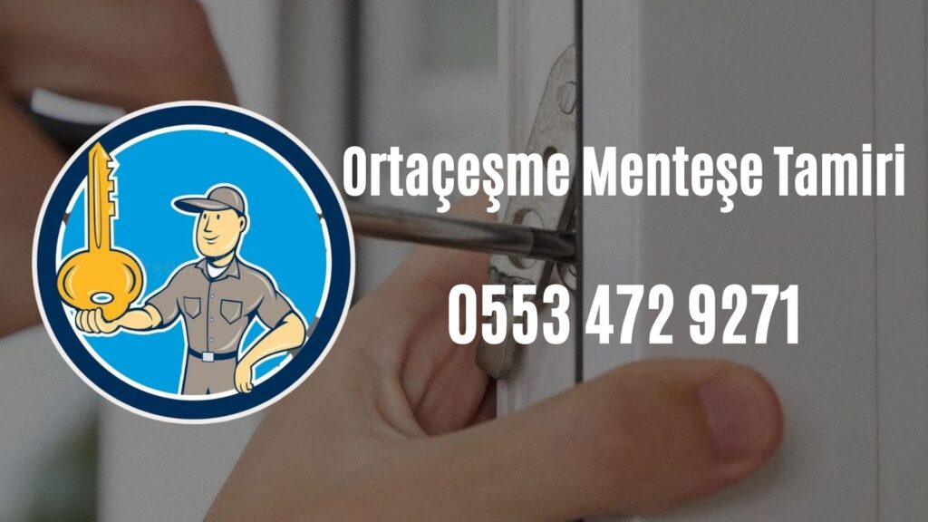 Ortaçeşme Menteşe Tamiri