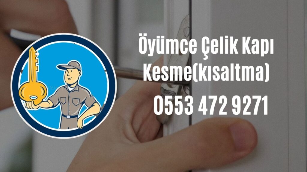 Öyümce Çelik Kapı Kesme(kısaltma)