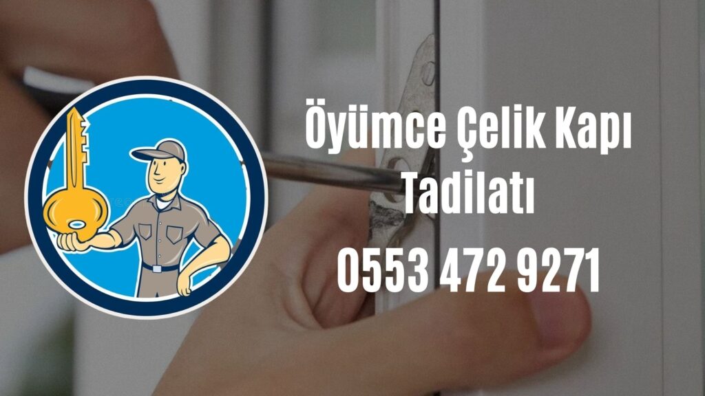 Öyümce Çelik Kapı Tadilatı