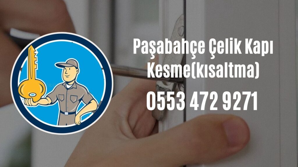 Paşabahçe Çelik Kapı Kesme(kısaltma)