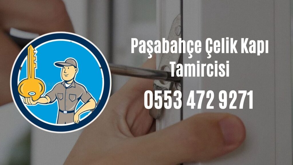 Paşabahçe Çelik Kapı Tamircisi