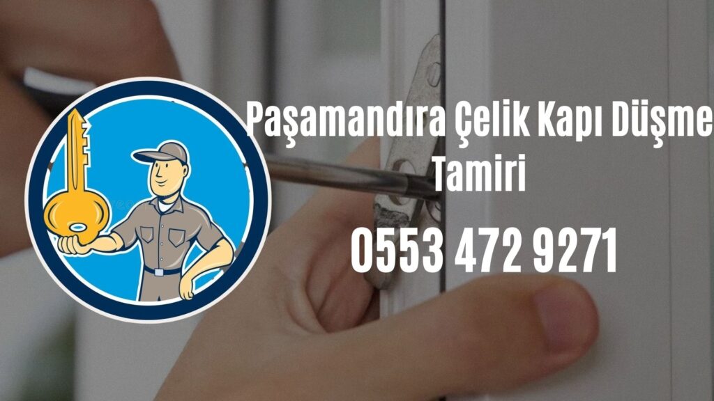 Paşamandıra Çelik Kapı Düşme Tamiri