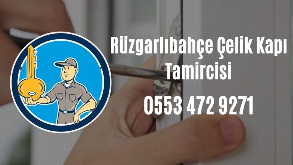 Rüzgarlıbahçe Çelik Kapı Tamircisi