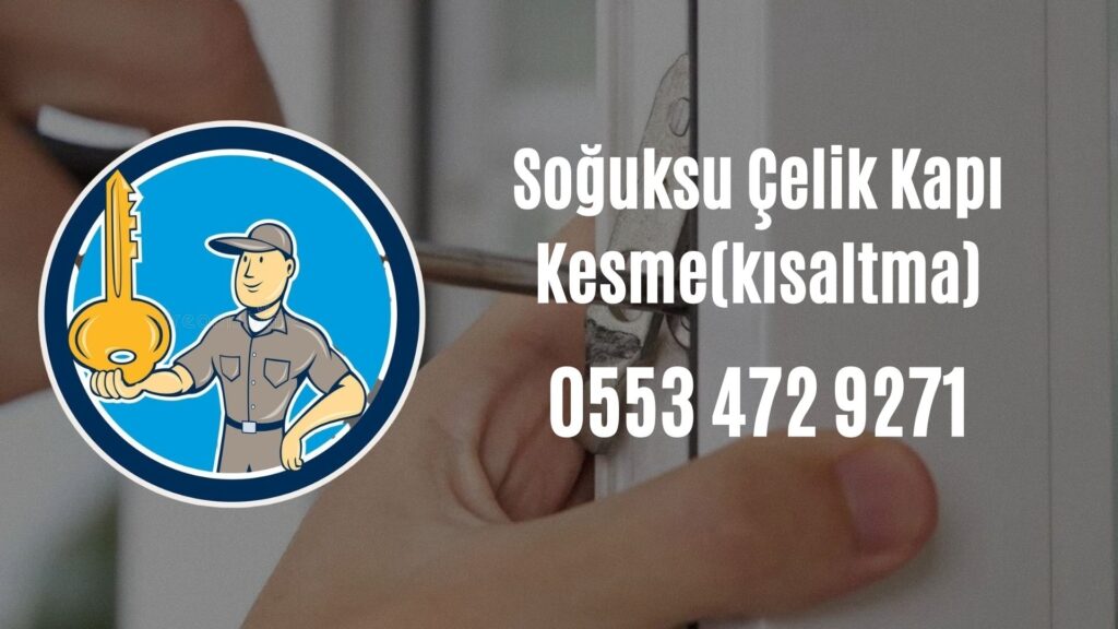 Soğuksu Çelik Kapı Kesme(kısaltma)