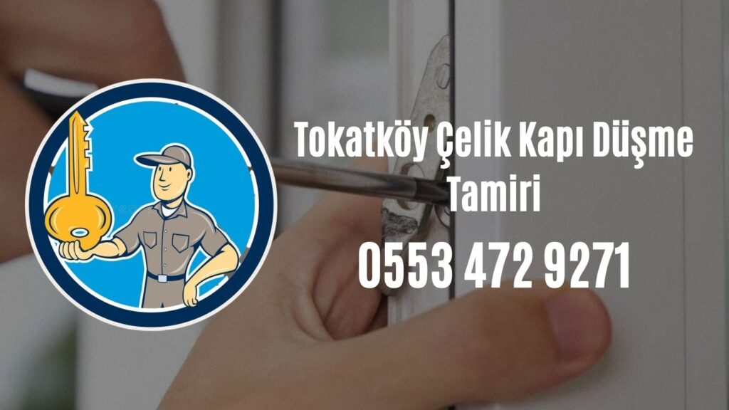 Tokatköy Çelik Kapı Düşme Tamiri