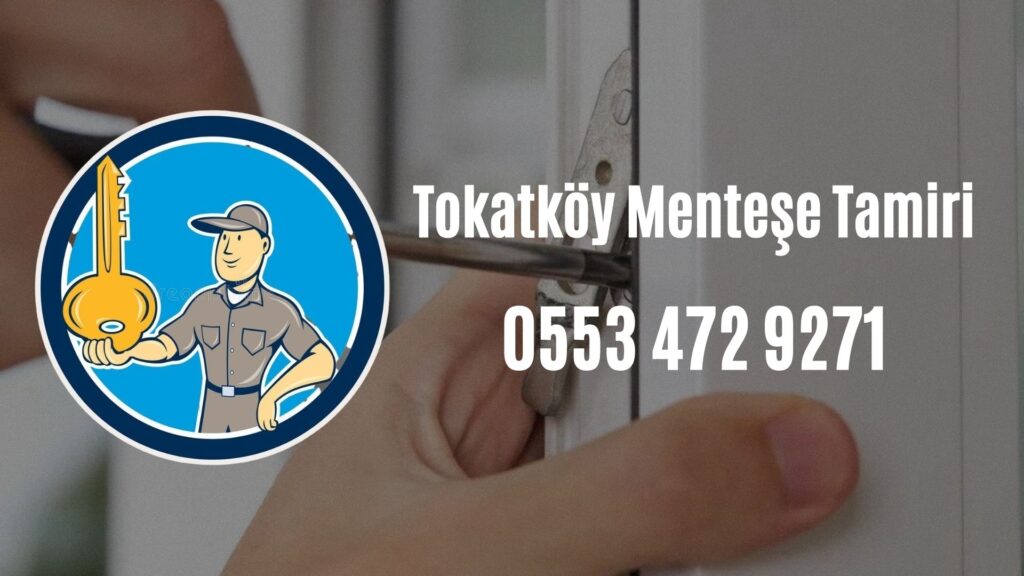 Tokatköy Menteşe Tamiri
