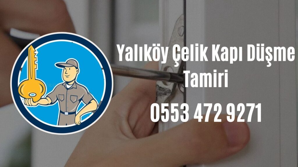 Yalıköy Çelik Kapı Düşme Tamiri