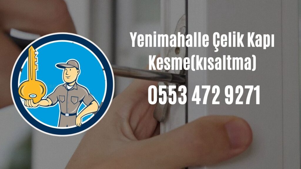 Yenimahalle Çelik Kapı Kesme(kısaltma)