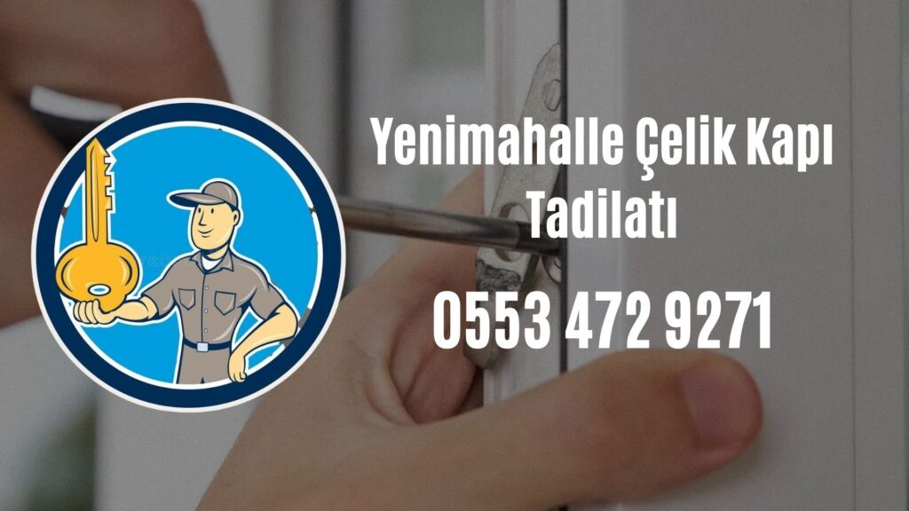 Yenimahalle Çelik Kapı Tadilatı